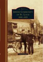Jewish Community of St. Louis: 1890-1929 1467117242 Book Cover