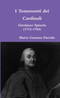 I Testamenti dei Cardinali: Girolamo Spinola (1713-1784) 1326030280 Book Cover