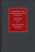 Advance Directives and Surrogate Decision Making in Health Care: United States, Germany, and Japan 0801858313 Book Cover