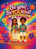 Be You! BeYOUtiful! B0H3D2Z3RB Book Cover