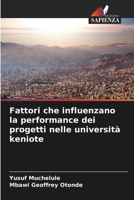 Fattori che influenzano la performance dei progetti nelle università keniote (Italian Edition) 6208622107 Book Cover