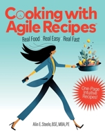 Cooking with Agile Recipes: Real Food, Real Easy, Real Fast B0FR7MNLNN Book Cover