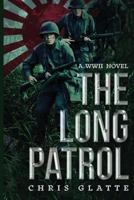The Long Patrol: WWII Novel 1537538667 Book Cover