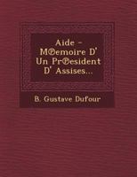 Aide - M Emoire D' Un PR Esident D' Assises... 1249473802 Book Cover