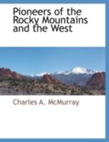 Pioneers of the Rocky Mountains and the West 1162727403 Book Cover