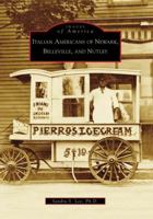 Italian Americans of Newark, Belleville, and Nutley 0738557285 Book Cover