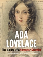 Ada Lovelace: The Making of a Computer Scientist 1851244883 Book Cover