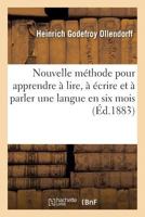 Nouvelle Ma(c)Thode Pour Apprendre a Lire, A A(C)Crire Et a Parler Une Langue En Six Mois 2011313740 Book Cover