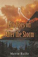 Life Goes on After the Storm 1440127581 Book Cover