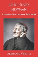 John Henry Newman: Il pensiero di un cercatore della verità (Italian Edition) B0FL7Z9V3S Book Cover