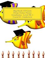 Big Book of Gum Drop Notes - 'graduates' Level Piano Sheet Music: Scales Aren't Just a Fish Thing - Igniting Sleeping Brains 1545317801 Book Cover