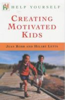 Creating Motivated Kids 0340787295 Book Cover