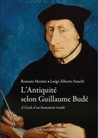 L'Antiquite Selon Guillaume Bude: A l'Ecole d'Un Humaniste Erudit (French Edition) 2251456589 Book Cover