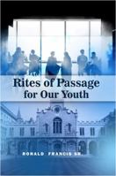 Rites of Passage for Our Youth 1480925098 Book Cover