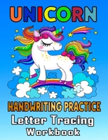 Unicorn Handwriting Practice Letter Tracing Workbook: Unicorn Handwriting Practice, Letter Tracing Book for Preschoolers, Handwriting Workbook for Pre B08GFZKNKF Book Cover