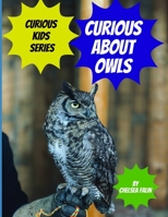 Curious About Owls B08CGCZV2T Book Cover