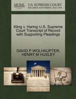 Kling v. Haring U.S. Supreme Court Transcript of Record with Supporting Pleadings 1270175971 Book Cover