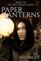 Paper Lanterns: Book 3 of The Hollow Sun Series 1974563227 Book Cover