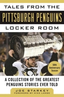 Tales from the Pittsburgh Penguins Locker Room: A Collection of the Greatest Penguins Stories Ever Told 1613214103 Book Cover