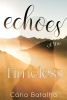 Echoes of the Timeless 1837942366 Book Cover
