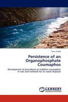 Persistence of an Organophosphate Coumaphos 3847333763 Book Cover