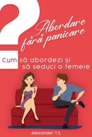 Abordare fara panicare: Cum sa abordezi ?i sa seduci o femeie (Romanian Edition) B0HC5YTDSM Book Cover