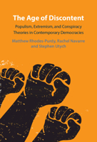 The Age of Discontent: Populism, Extremism, and Conspiracy Theories in Contemporary Democracies 1009279394 Book Cover