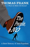 The People, No: The War on Populism and the Fight for Democracy 1250220114 Book Cover