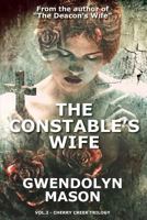 The Constable's Wife (Cherry Creek Trilogy) 1723868698 Book Cover
