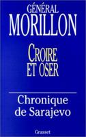Croire et oser: Chronique de Sarajevo 224648801X Book Cover