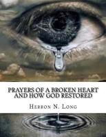 Prayers of a Broken Heart and How God Restored 1983449938 Book Cover