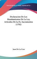 Declaracion De Los Mandamientos De La Ley, Articulos De La Fe, Sacramentos (1792) 1166618587 Book Cover