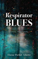Respirator Blues: Corona Virus Lowku B0CRJ7GHSD Book Cover