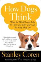 How Dogs Think: What the World Looks Like to Them and Why They Act the Way They Do 0743222326 Book Cover