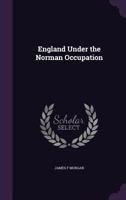 England Under the Norman Occupation 1022066838 Book Cover