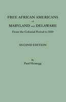 Free African Americans of Maryland and Delaware. Second Edition 0806359285 Book Cover