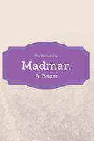 Advice of a Madman 1540695425 Book Cover
