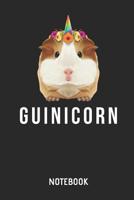 Guinea Pig Guinicorn Notebook: Cute Guinea Pig & Unicorn Lined Journal for Women, Men and Kids. Great Gift Idea for all Cavy Lover Boys and Girls. 1090402112 Book Cover