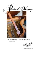 Poetic Musings on Pianos, Music & Life - Volume II B0CJZZ4HPT Book Cover