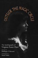Outside the Magic Circle: The Autobiography of Virginia Foster Durr 0817305173 Book Cover