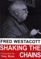 Shaking The Chains: A Personal And Political History 0954354907 Book Cover