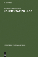 Johannes Chrysostomos Kommentar Zu Hiob (Patristische Texte Und Studien) 3110125404 Book Cover