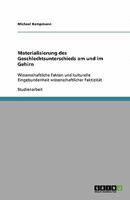 Materialisierung des Geschlechtsunterschieds am und im Gehirn: Wissenschaftliche Fakten und kulturelle Eingebundenheit wissenschaftlicher Faktizit�t 3640363221 Book Cover