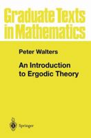 An Intro to Ergodic Theory 0387951520 Book Cover