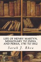 Life Of Henry Martyn - Primary Source Edition 1533605726 Book Cover