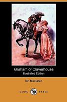 Graham of Claverhouse 1548553409 Book Cover