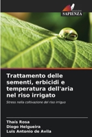 Trattamento delle sementi, erbicidi e temperatura dell'aria nel riso irrigato (Italian Edition) 6203631159 Book Cover