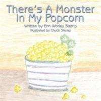 There's A Monster In My Popcorn 1434307182 Book Cover