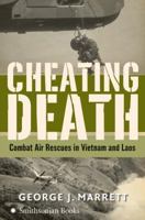 Cheating Death: Combat Air Rescues in Vietnam and Laos 1588341046 Book Cover