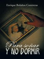 Para Sonar y No Dormir 1463379447 Book Cover